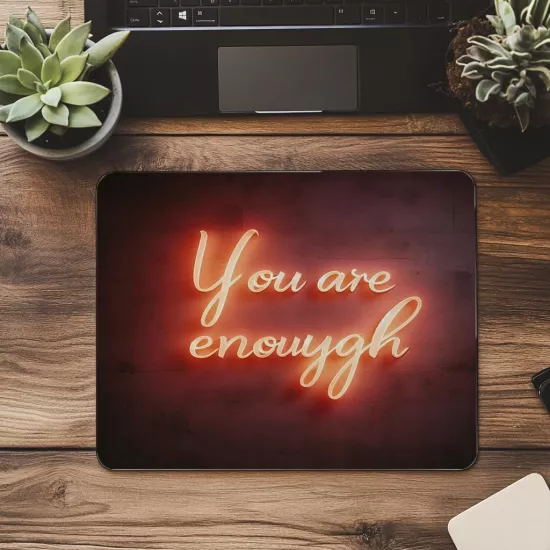 Yeterlisin Temalı Sıcak Işıklı Mousepad - 19x23 cm 2 mm Dikdörtgen İthal Baskılı Mouse Pad